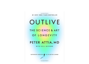 Outlive: The Science and Art of Longevity